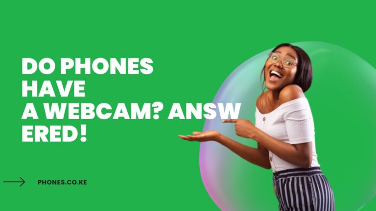 Do Phones Have A Webcam? Answered!