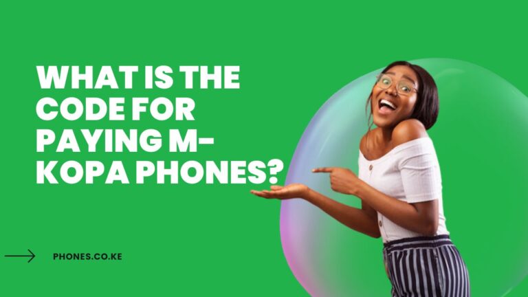 What Is The Code For Paying M-Kopa Phones? Updated