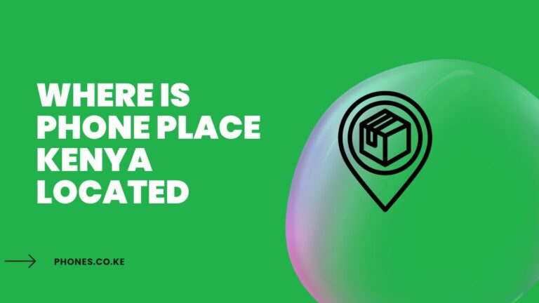 Where Is Phone Place Kenya Located