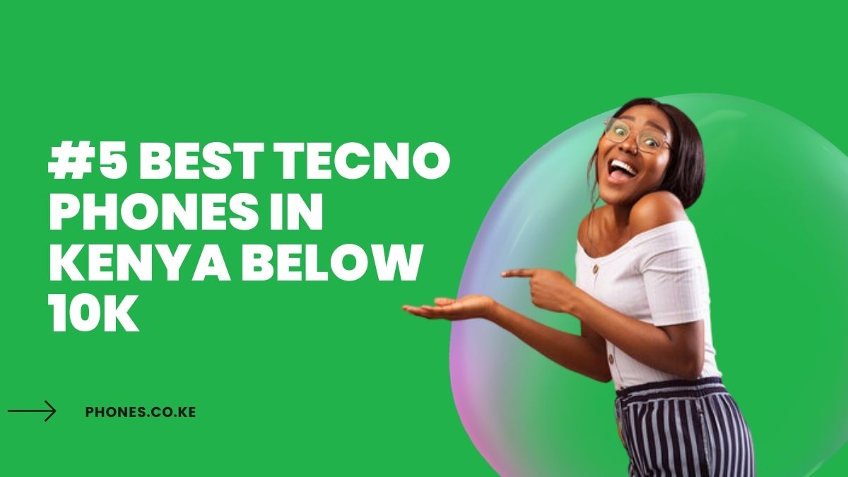 #5 Best Tecno Phones in Kenya Below 10K