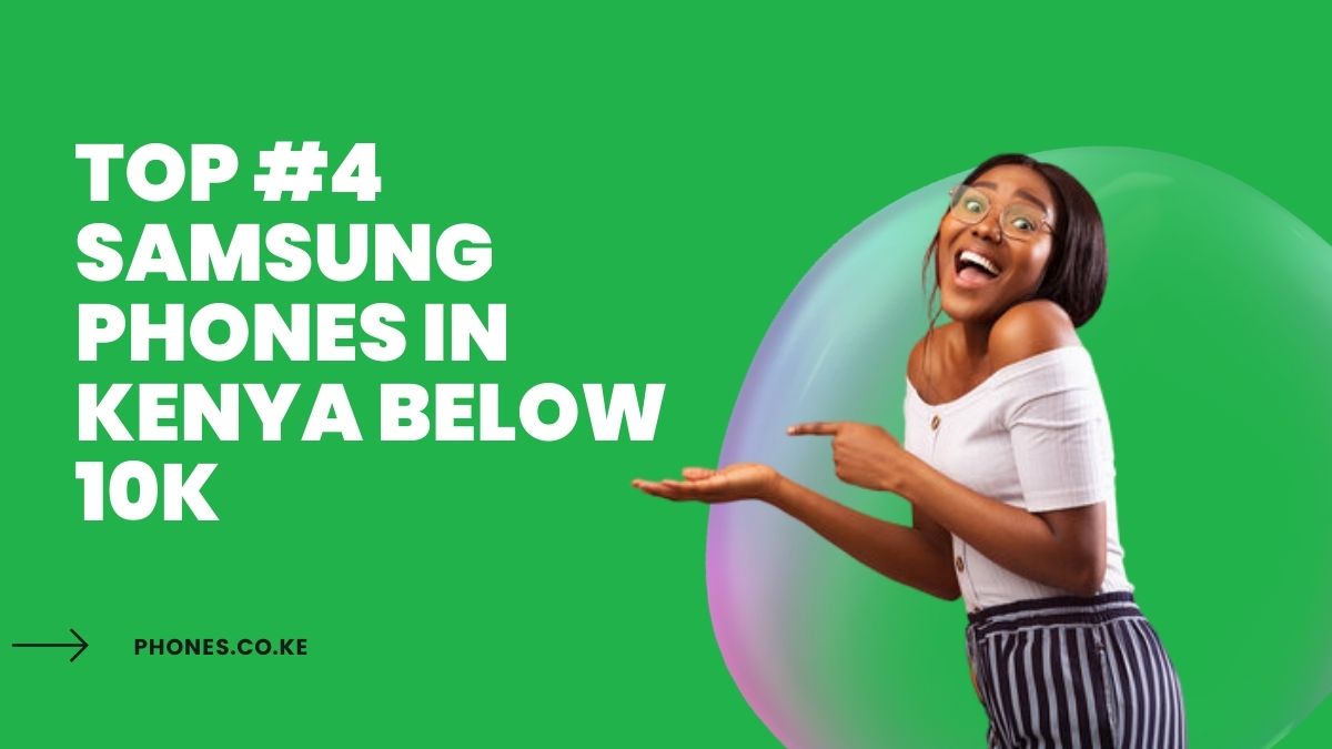 Top #4 Samsung Phones in Kenya Below 10K