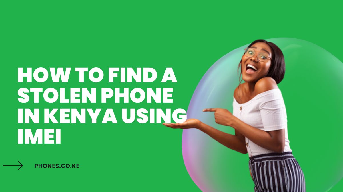 How to Find a Stolen Phone in Kenya Using IMEI