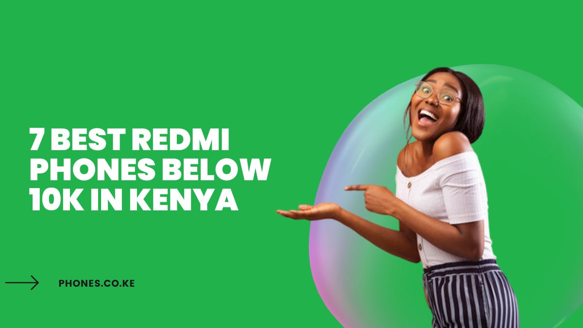 7 Best Redmi Phones Below 10k in Kenya